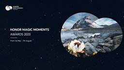 HONOR Magic Moments Awards 2023 Begins Accepting Entries with Cash Prizes Up to USD 15,000 for Individual Winners