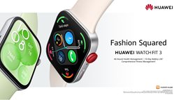 <b>5. </b>Square Up to Style: HUAWEI WATCH FIT 3 Arrives on Shelves